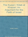 The Kuzari (Kitab al Khazari). An Argument for the Faith of Israel