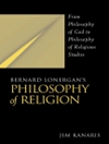 فلسفه دین برنارد لونرگان: از فلسفه خدا تا فلسفه مطالعات دینی [کتاب انگلیسی]	