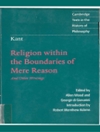  دین در محدوده عقل تنها: و نوشته های دیگر [کتاب انگلیسی]	