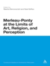 مرلوپونتی در محدوده های هنر، دین و ادراک [کتاب انگلیسی]