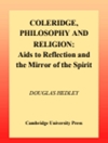  کولریج، فلسفه و دین: کمک به بازتاب و انعکاس روح [کتاب انگلیسی]	