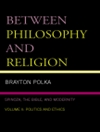 ما بین فلسفه و دین؛ جلد 2: اسپینوزا، انجیل و مدرنیته [کتاب انگلیسی]	