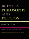  ما بین فلسفه و دین؛ جلد 1: اسپینوزا، انجیل و مدرنیته: هرمنوتیک و هستی شناسی [کتاب انگلیسی]	