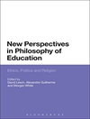 دیدگاه‌های جدید در فلسفه تعلیم و تربیت: اخلاق، سیاست و دین [کتاب انگلیسی]	