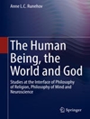 بشر، جهان و خدا: مطالعاتی در روابط فلسفه دین، فلسفه ذهن و عصب شناسی [کتاب انگلیسی]