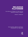 افلاطون گرایی دینی: تأثیر دین بر افلاطون و تأثیر افلاطون بر دین [کتاب انگلیسی]