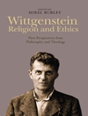 ویتگنشتاین، دین و اخلاق: دیدگاه‌های جدید از فلسفه و الهیات [کتاب انگلیسی]	