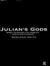 خدایان جولیان: دین و فلسفه در فکر و عمل جولیان مرتد [کتاب انگلیسی]	