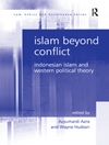 اسلام فراتر از تعارض: اسلام اندونزیایی و نظریه سیاسی غرب [کتابشناسی انگلیسی]