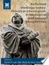الهیات اصلاح شده روز: دیدگاه های عملی- الهیاتی، رسالت شناختی و اخلاقی [کتاب انگلیسی]