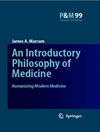 فلسفه مقدماتی پزشکی: انسانی کردن پزشکی مدرن [کتاب انگلیسی]