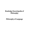 دایرة‌المعارف فلسفه راتلج: فلسفه زبان [کتاب انگلیسی]