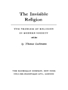 دین نامرئی: مسئله دین در جامعه مدرن [کتاب انگلیسی]