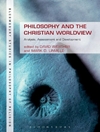  فلسفه و جهان بینی مسیحی: تحلیل، ارزیابی و تکوین [کتاب انگلیسی]