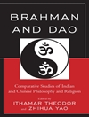 برهمن و دائو: مطالعات تطبیقی ​​فلسفه و دین هند و چین [کتاب انگلیسی]	