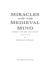 معجزات و ذهن قرون وسطی: نظریه، سابقه و رویداد، 1000-1215 [کتاب انگلیسی]