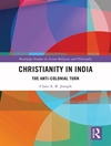 مسیحیت در هند: چرخش ضد استعماری [کتاب انگلیسی]	