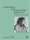 زبان و هویت دینی: زنان در گفتمان [کتاب انگلیسی]