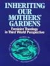 وارث باغ های مادران ما: الهیات فمینیستی در دیدگاه جهان سوم [کتاب انگلیسی]	