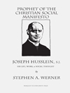 پیام‌آور  مانیفست اجتماعی مسیحی: جوزف هوسلین، اس.جی.: زندگی، کار و اندیشه اجتماعی او [کتاب انگلیسی]	
