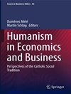 انسان گرایی در اقتصاد و تجارت: دیدگاه های سنت اجتماعی کاتولیک [کتاب انگلیسی]