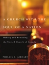 کلیسایی با روح یک ملت: ساخت و بازسازی کلیسای متحد کانادا [کتاب انگلیسی]