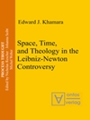 فضا، زمان و الهیات در مناقشه لایبنیتس-نیوتن [کتاب انگلیسی]