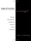 برادران بیگانه: بدعت، مسیحیت و هویت یهودی در اواخر باستان [کتاب انگلیسی]