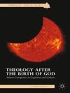 الهیات پس از تولد خدا: ادراکات آتئیستی درباره شناخت و فرهنگ