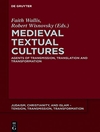 فرهنگ های متنی قرون وسطی: عوامل انتقال، ترجمه و دگرگونی [کتاب انگلیسی]