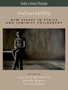 آسیب پذیری: مقالات جدید در اخلاق و فلسفه فمینیستی [کتاب انگلیسی]