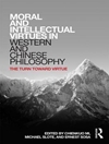 فضایل اخلاقی و عقلانی در فلسفه غربی و چینی: چرخش به سوی فضیلت [کتاب انگلیسی]
