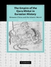 امپراتوری قراختائیان در تاریخ اوراسیا: بین چین و جهان اسلام [کتاب انگلیسی]