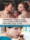الهیات فمینیستی و فرهنگ رژیم غذایی معاصر: گناه، رستگاری و روایت‌های کاهش وزن زنان