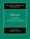 تاریخ جدید اسلام کمبریج جلد 4: فرهنگ ها و جوامع اسلامی تا پایان قرن هجدهم میلادی [کتاب انگلیسی]