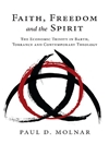 ایمان، آزادی و روح: تثلیث اقتصادی در بارت، تورنس و الهیات معاصر [کتاب انگلیسی]