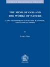 The Mind of God and the Works of Nature: Laws and Powers in Naturalism, Platonism, and Classical Theism	