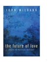 آینده عشق: مقالاتی در الهیات سیاسی [کتاب انگلیسی]
