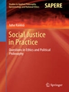 عدالت اجتماعی در عمل: پرسش هایی در اخلاق و فلسفه سیاسی [کتاب انگلیسی]