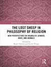 گوسفند گمشده در فلسفه دین: دیدگاه های جدید در مورد معلولیت، جنسیت، نژاد و حیوانات [کتاب انگلیسی]