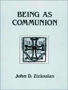 Being as Communion: Studies in Personhood and the Church (Contemporary Greek Theologians Series, No 4)	