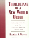 الهی دانان نظم نوین جهانی: راینهولد نیبور و رئالیست های مسیحی، 1920-1948 [کتاب انگلیسی]