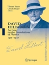 سخنرانی های دیوید هیلبرت در مورد مبانی فیزیک 1915-1927: نسبیت، نظریه کوانتومی و معرفت شناسی [کتاب انگلیسی]