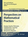 دیدگاه‌های تمرین‌های ریاضی: پیوند فلسفه ریاضیات، جامعه‌شناسی ریاضیات، و آموزش ریاضی [کتاب انگلیسی]