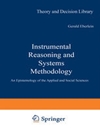Instrumental Reasoning and Systems Methodology: An Epistemology of the Applied and Social Sciences