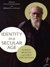 هویت در عصر سکولار: علم، دین و ادراک عمومی [کتاب انگلیسی]