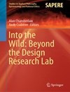  Into the Wild: Beyond the Design Research Lab (Studies in Applied Philosophy, Epistemology and Rational Ethics, 48) 
