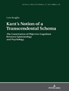 Kant's Notion of a Transcendental Schema: The Constitution of Objective Cognition between Epistemology and Psychology