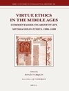اخلاق فضیلت در قرون وسطی: شرحی بر اخلاق نیکوماخوس ارسطو، 1200-1500 [کتاب انگلیسی]