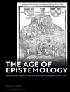 The Age of Epistemology: Aristotelian Logic in Early Modern Philosophy 1500–1700